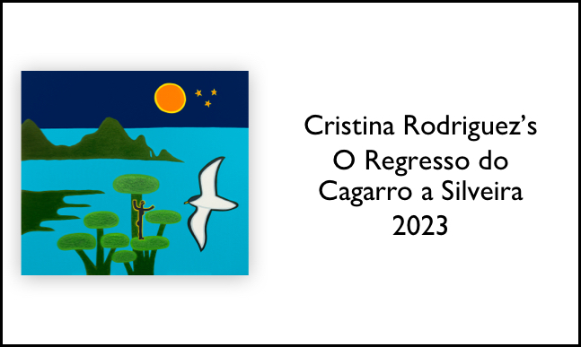Cristina Rodriguez's O Regresso do Cagarro a Silveira 2023