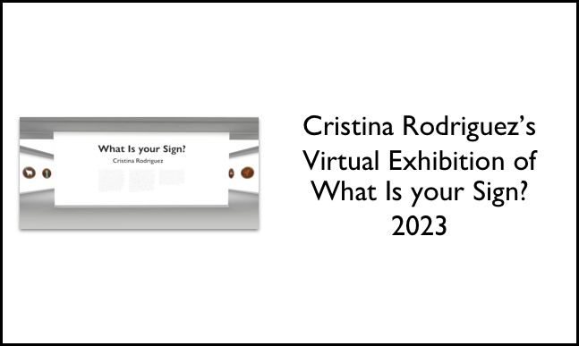 Cristina Rodriguez's Virtual Exhibition of What is your sign 2023