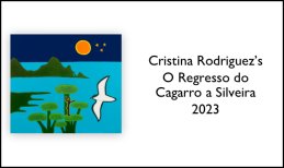 Cristina Rodriguez's O Regresso do Cagarro a Silveira 2023