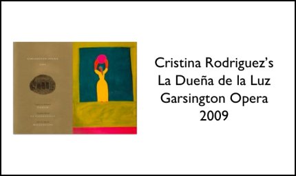 Cristina Rodriguez's La Duena de la Luz Garsington Opera 2009