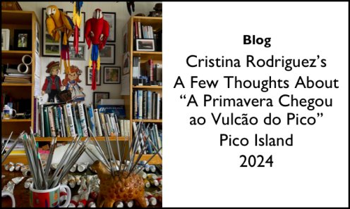 Cristina Rodriguez's A few Thoughts About "A Primavera Chegou ao Vulcão do Pico" Pico Island 2024
